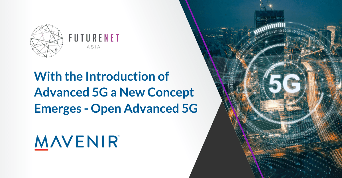 Embracing the Potential of Advanced 5G to Enhance Operations, Boost Efficiency and Introduce New Services