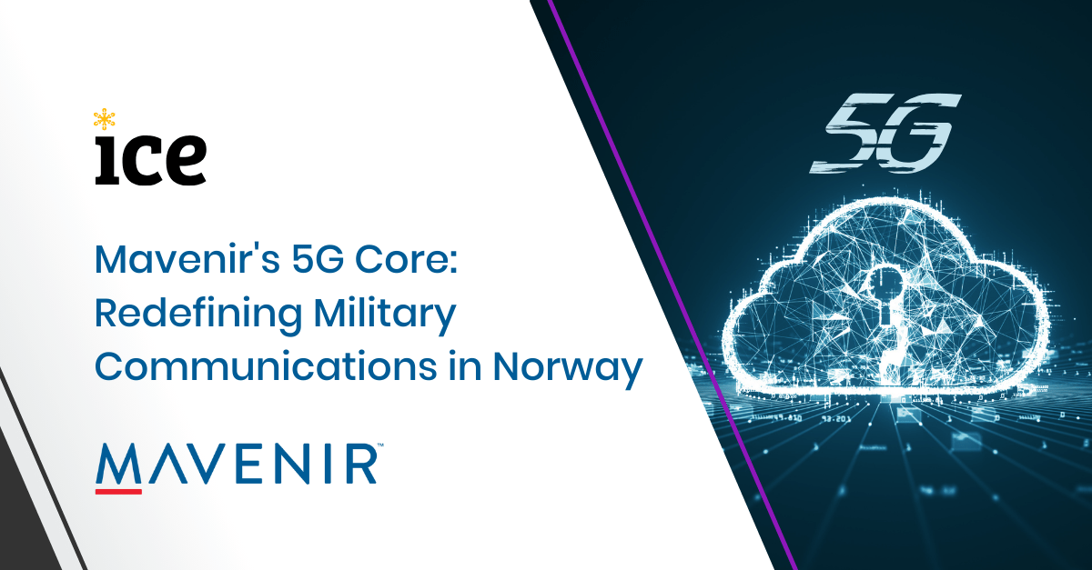 Mavenir 5G Core Powers ice Norway Network Slicing for Norwegian Armed Forces