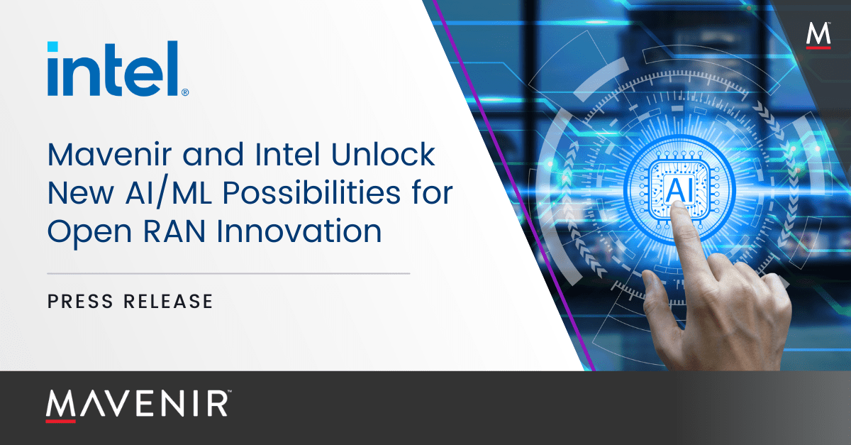 Mavenir Innovates with Intel to Integrate AI in Mavenir’s Commercial Open RAN Software