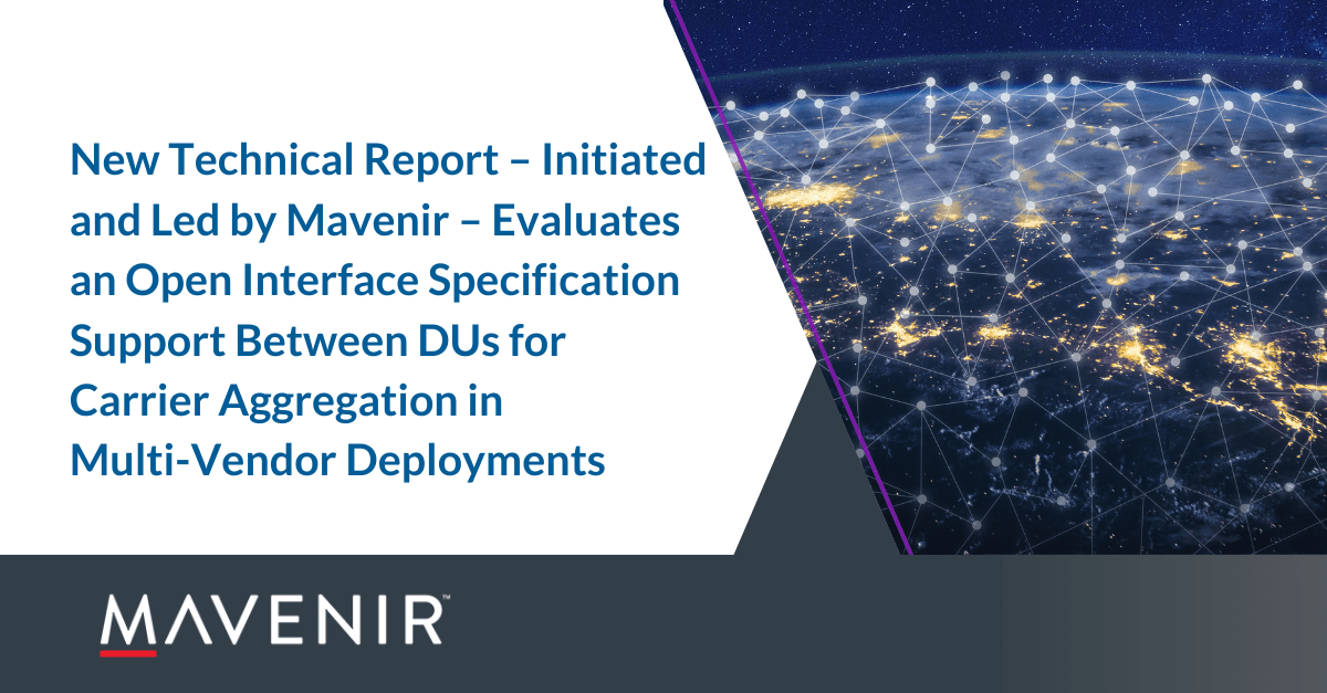 Mavenir Welcomes O-RAN ALLIANCE Report for Spectrum Aggregation in Multi-Vendor Deployments