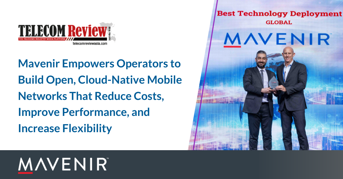 Mavenir Takes the Telecom Review Excellence Award For Best Technology Deployment – Global