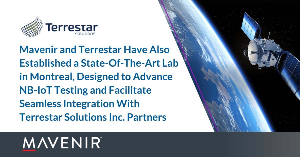 Mavenir and Terrestar Have Also Established a State-Of-The-Art Lab in Montreal, Designed to Advance NB-IoT Testing and Facilitate Seamless Integration With Terrestar Solutions Inc. Partners