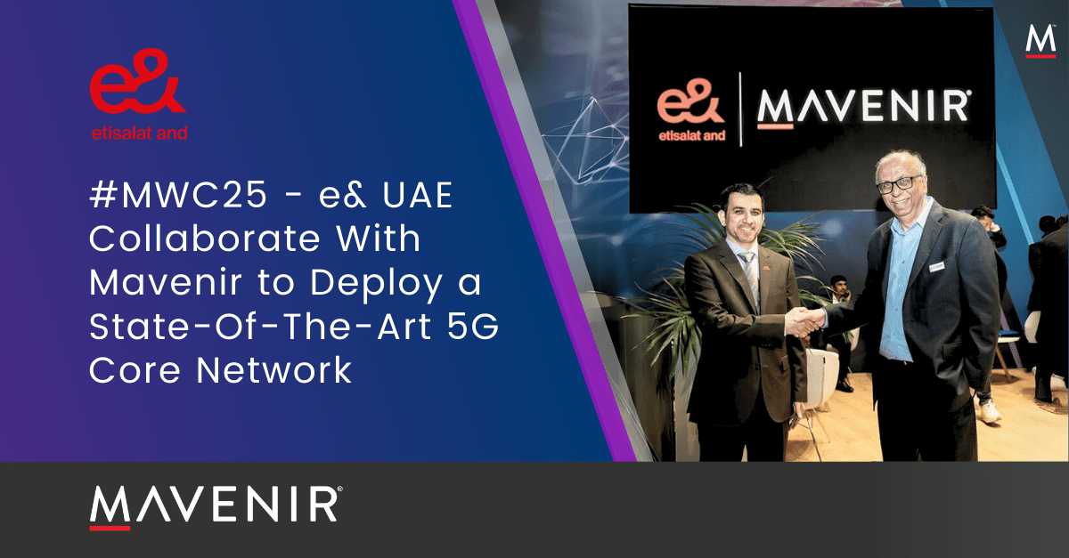 Mavenir and e& UAE Announce Multi-Year Strategic Technology Partnership at #MWC25 Starting With Collaboration in Converged 5G Packet Core